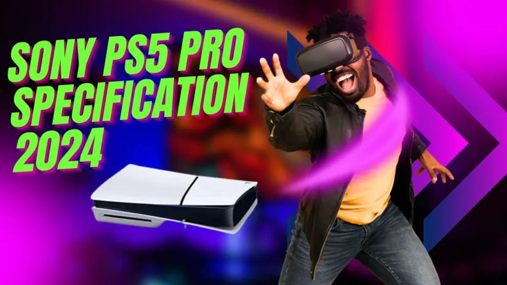 Sony PS5 Pro Specification 2024 