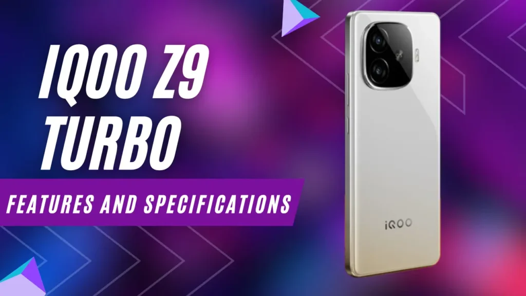 iQOO Z9 Turbo Features and Specifications